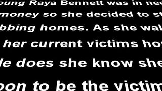 Bratty eastern Raya Bennett Breaks In The Wrong House, Gets