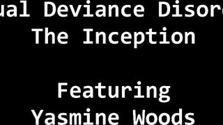 "Naughty Deviance Disorder: The Inception" as Yasmine Woods Diagnosed With