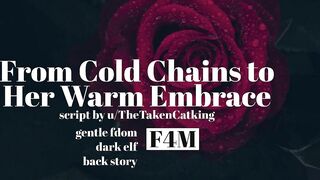 From Cold Chains to her Warm Embrace [gentle Fdom][F4M][building Trust][fantasy]