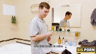SIS.PORN. Thats MY toothbrush… and thats MY dick