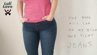 My Boss Ejaculates on my Long Butt into Tight Jeans