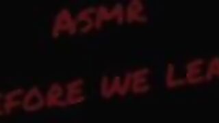 #ASMR before we Leave