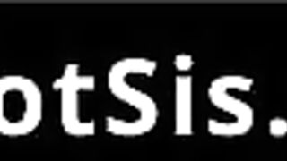 My Step Sis is Broke & Blows my Penis for