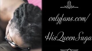BBW gobbles cock to the base and comes African Milf His Queen Suga