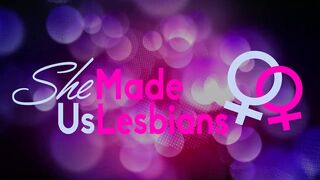 She Made Us Lesbians - Lesbo roommates lick pussies inside