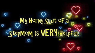My Turned On Bimbo of a Milf is VERY Helpful