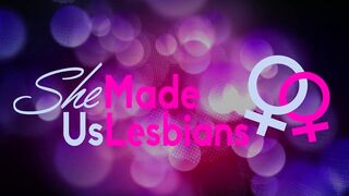 She Made Us Lesbians
