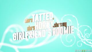 She's Tatted, She's Turned On, She's My Gf's Roomie / Brazzers