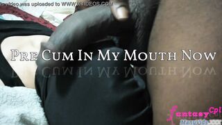 Sub Husband Jacks Off His big black cock On Wifey's Face.