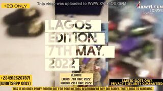 Nawti Fun House Group Sex Party two. Lagos and Ibadan Edition