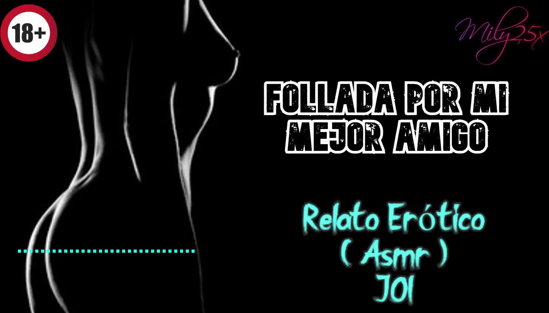 Follada por mi mejor amigo - Relato Erótico - ( ASMR ) - Voz y gemidos  reales