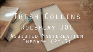 ROLEPLAY JOI - Assisted Masturbation Therapy (pt. 3).