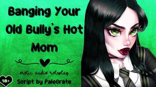 Banging Your Mature Bully's sexy Cougar [Slutty MILF]