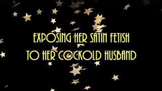 Exposing Her Satin Fetish to Her Cuckold Husband