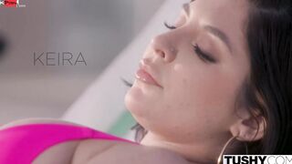 TUSHY Anal-curious Keira has 1 of a kind surprise for boyfriend