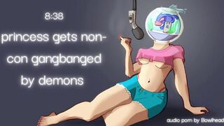 Audio: Princess Gets Non-Con Gangbanged by Demons