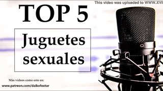 Top 5 juguetes sexuales favoritos. Voz española.