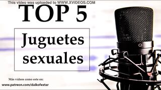 Top 5 juguetes sexuales favoritos. Voz española.