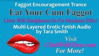Eat Your Cum Faggot Trance Encouragement Reinforcement Multi-Layered Naughty Audio by Tara