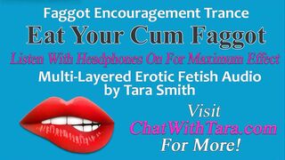 Eat Your Cum Faggot Trance Encouragement Reinforcement Multi-Layered Naughty Audio by Tara