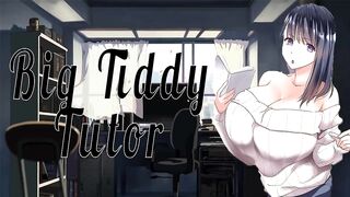 Huge Titty Tutor~